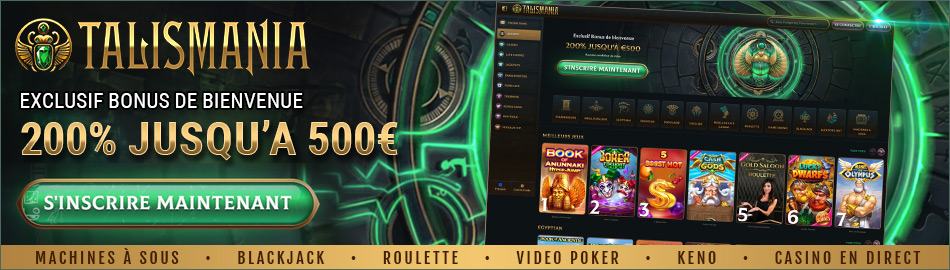 Jouer sur le casino Talismania  et profitez d'un bonus de Bienvenue exclusif !